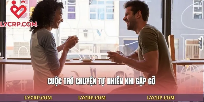 Cuộc trò chuyện tự nhiên khi gặp gỡ