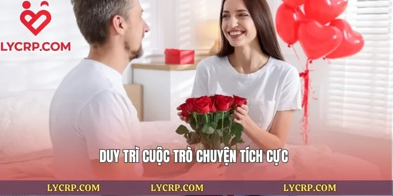 Duy trì cuộc trò chuyện tích cực