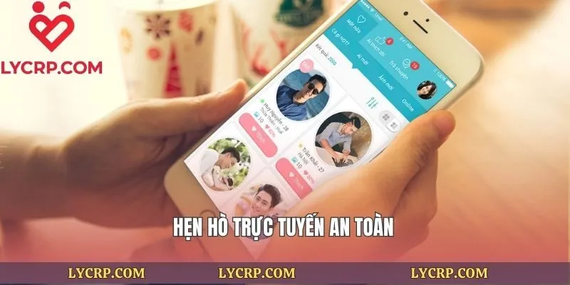 Hẹn hò trực tuyến an toàn