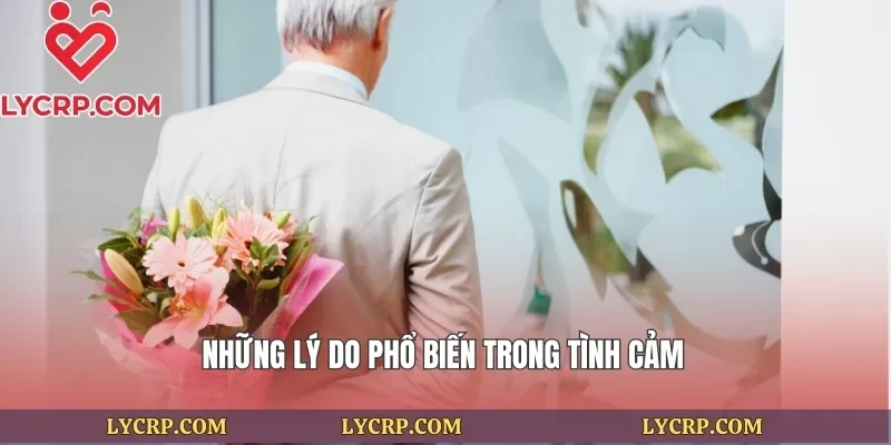 Những lý do phổ biến trong tình cảm