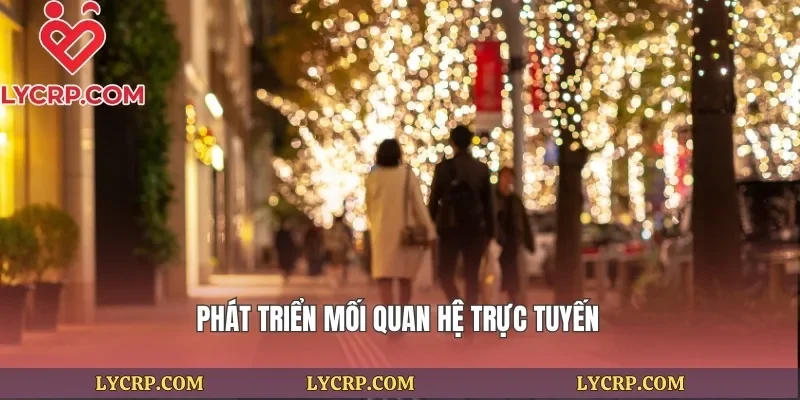 Phát triển mối quan hệ trực tuyến