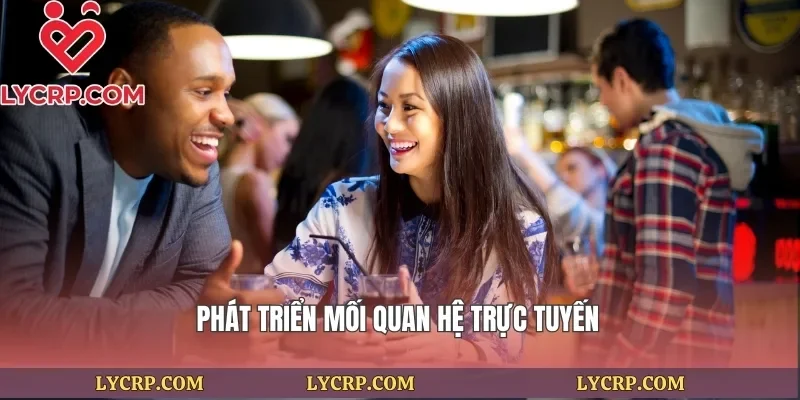 Phát triển mối quan hệ trực tuyến
