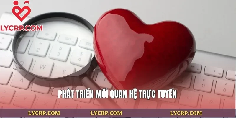 Phát triển mối quan hệ trực tuyến