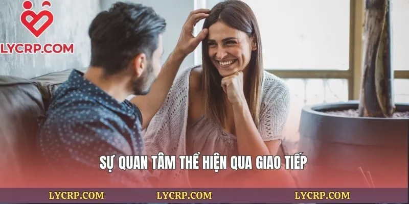 Sự quan tâm thể hiện qua giao tiếp
