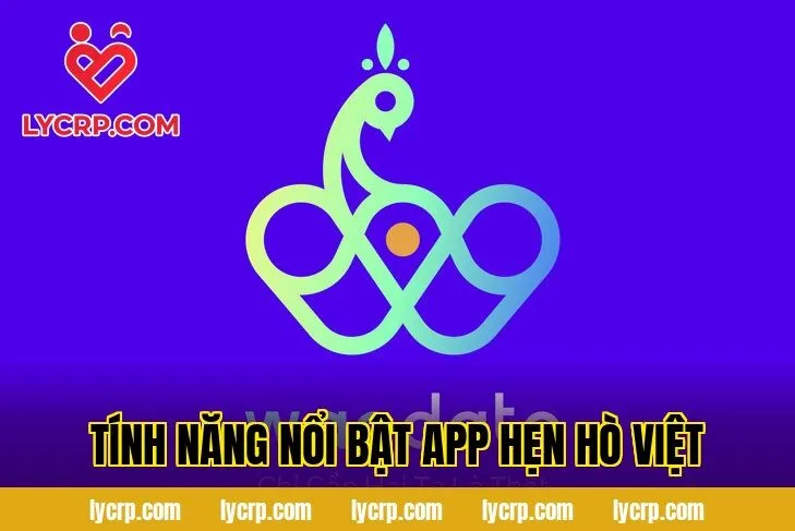 tính năng nổi bật app hẹn hò việt