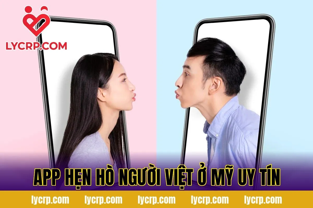 app hẹn hò người việt ở mỹ uy tín