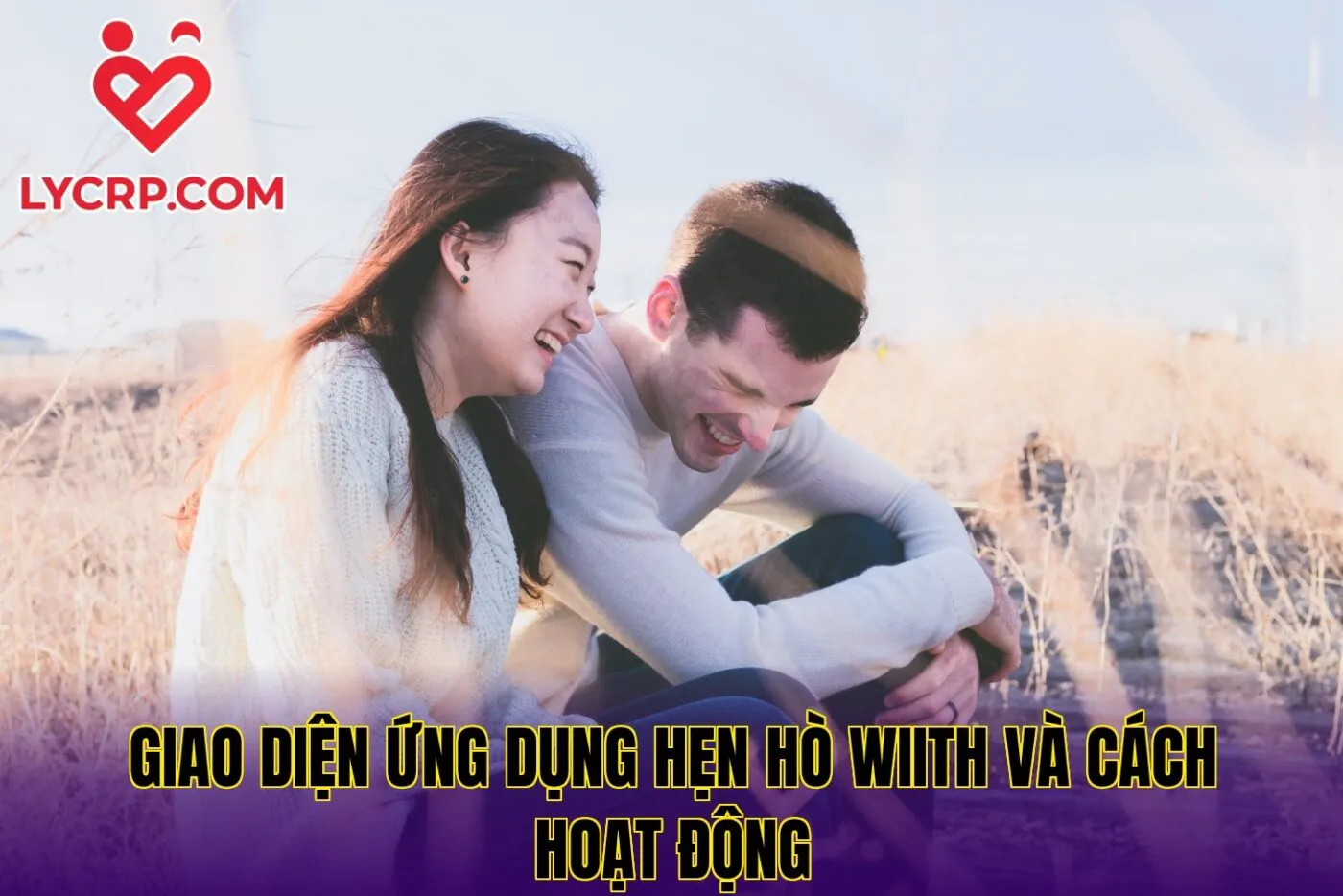 Giao diện ứng dụng hẹn hò Wiith và cách hoạt động