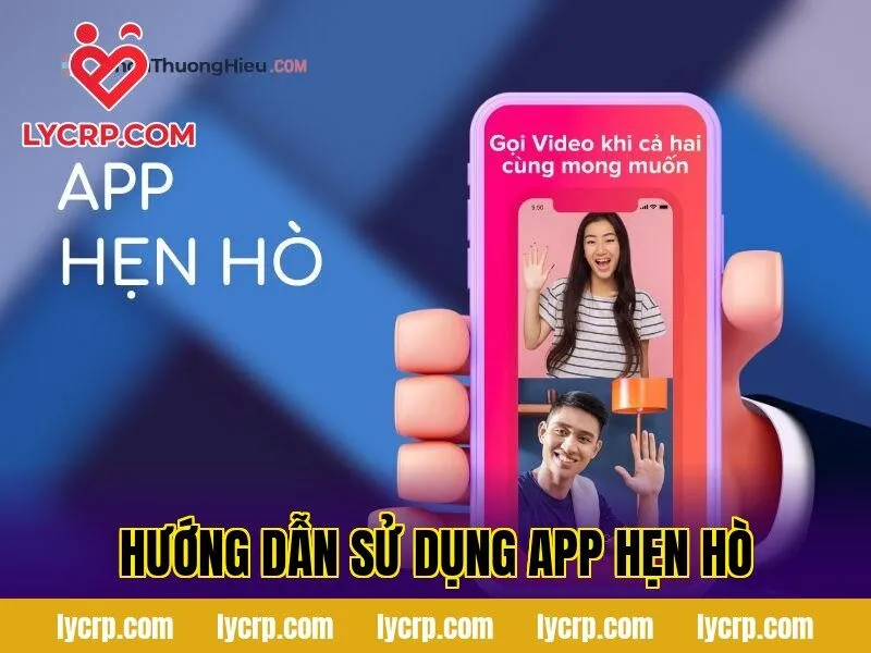 hướng dẫn sử dụng app hẹn hò