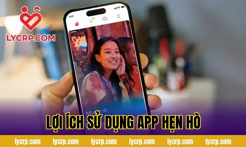 lợi ích sử dụng app hẹn hò