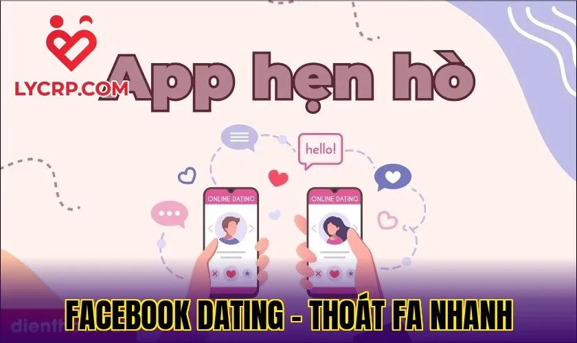 Facebook Dating - Thoát FA Nhanh