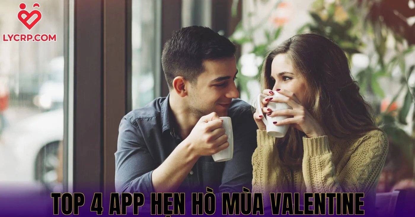 Top 4 App Hẹn Hò Mùa Valentine