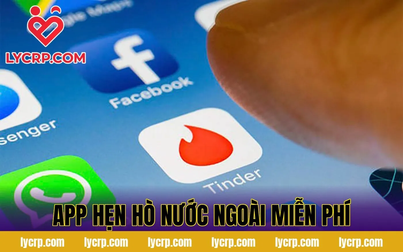 App Hẹn Hò Nước Ngoài Miễn Phí